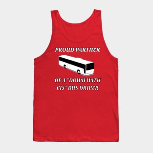 Proud Partner Of A "Down With Cis" Bus Driver Tank Top